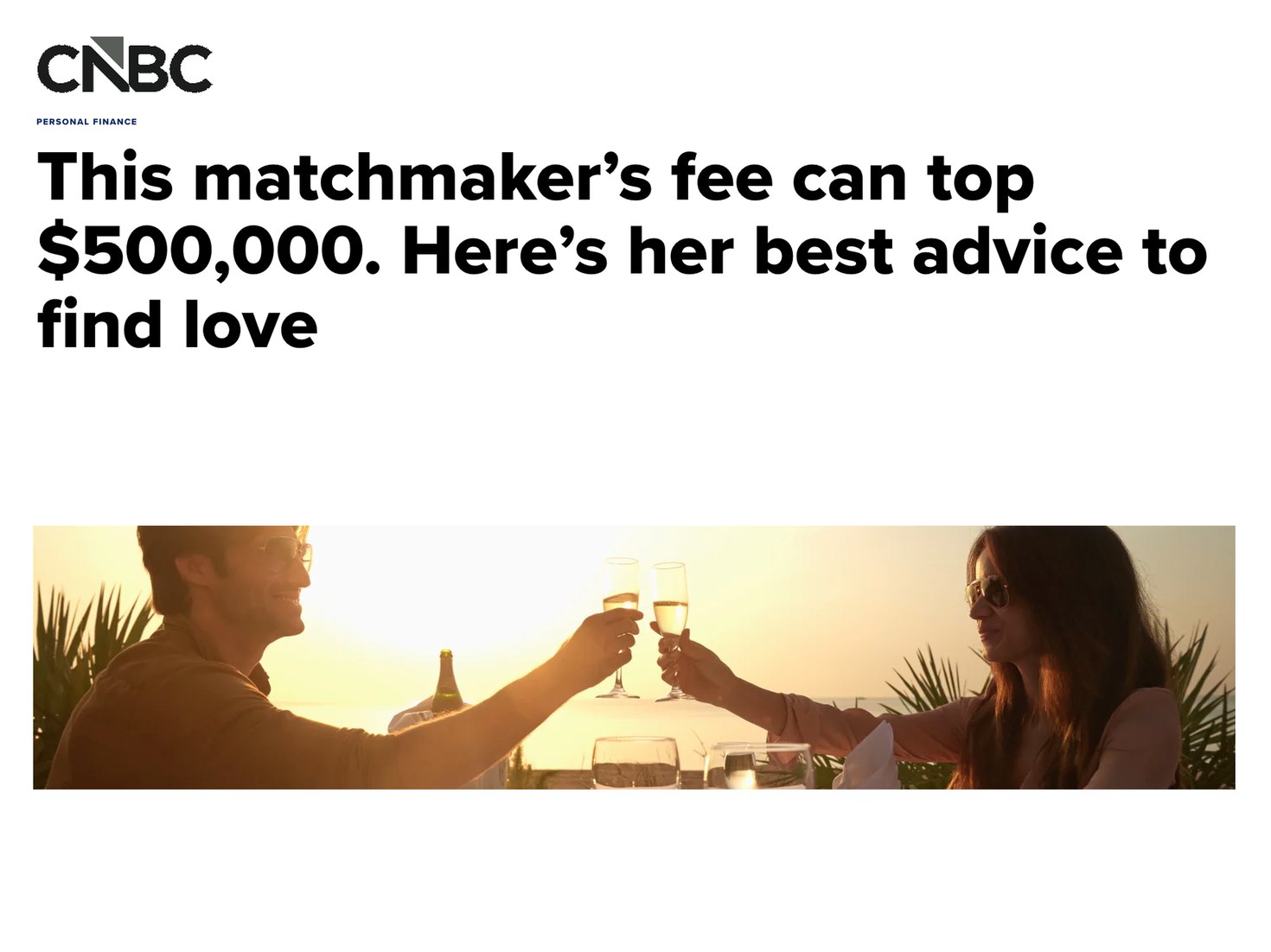 CNBC personal-finance article headlined &ldquo;This matchmaker&rsquo;s fee can top $500,000. Here&rsquo;s her best advice to find love&rdquo;
